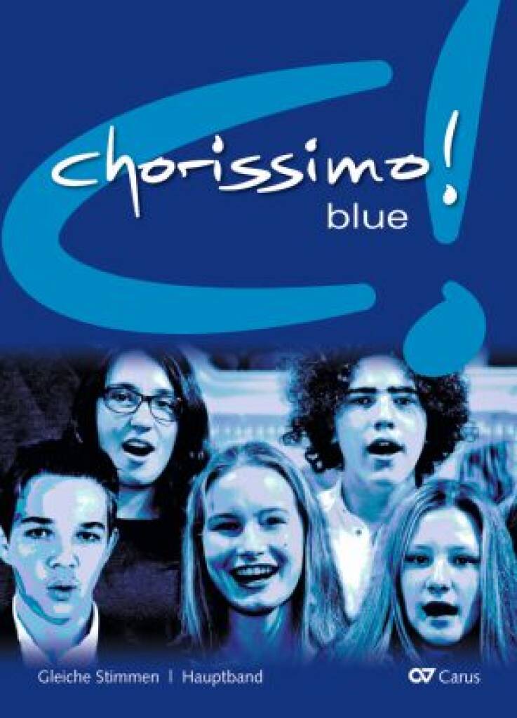 Chorissimo! Blue. Hauptband/Chorleiterband : Schulchorbuch für gleiche Stimmen.