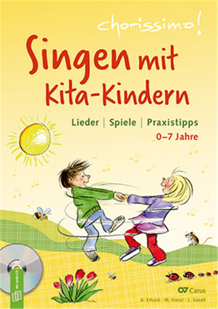 chorissimo! Singen mit Kita-Kindern : Lieder, Spiele, Praxistipps 0-7 Jahre