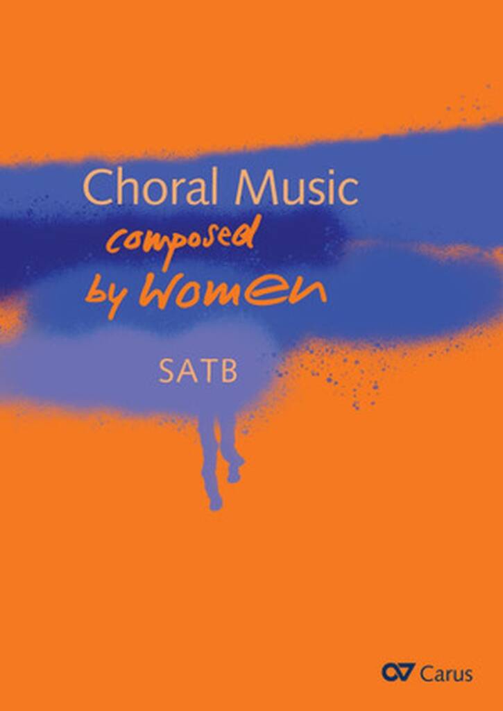 Choral Music Composed by Women : 47 Compositions