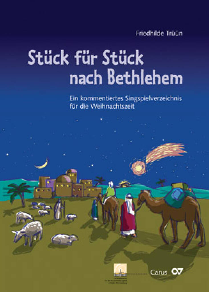Stück für Stück nach Bethlehem : Ein kommentiertes Singspielverzeichnis für die Weihnachtszeit