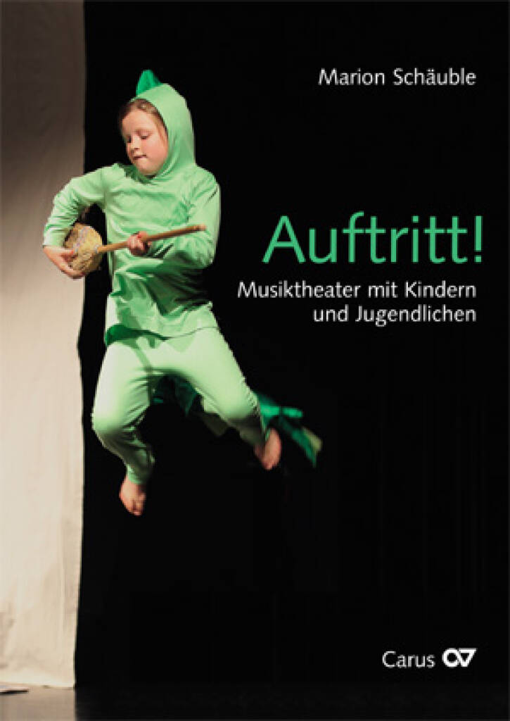 Auftritt! : Musiktheater mit Kindern und Jugendlichen