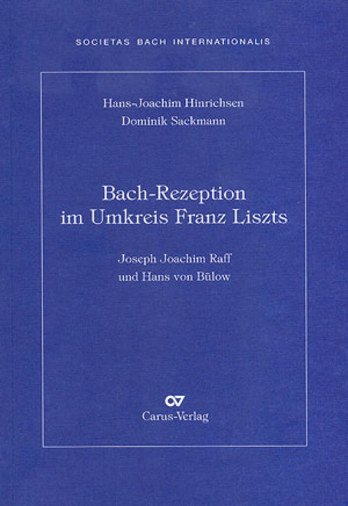 Bach-Rezeption im Umkreis Franz Liszts : Joseph Joachim Raff und Hans von Bülow