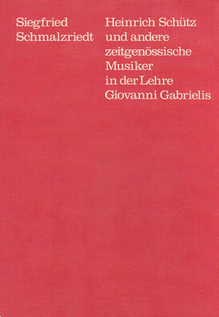 H. Schütz und andere zeitgenössische Musiker : in der Lehre Giovanni Gabrielis