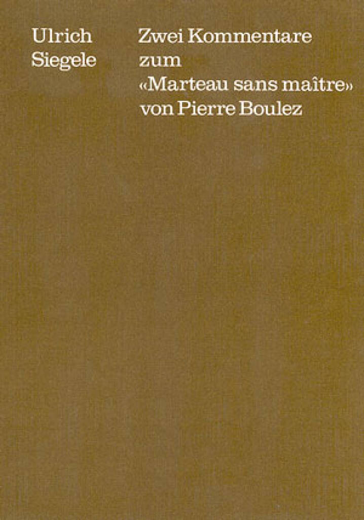 2 Kommentare zum Marteau sans maître von P. Boulez