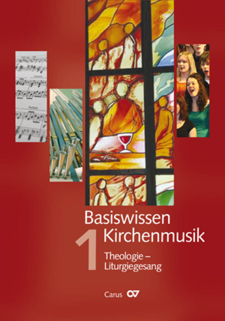 Basiswissen Kirchenmusik [Band 1] : Theologie - Liturgiegesang