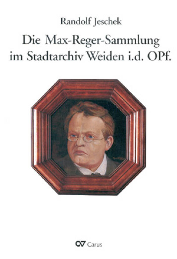 Die Max-Reger-Sammlung im Stadtarchiv Weiden : Bestandskatalog