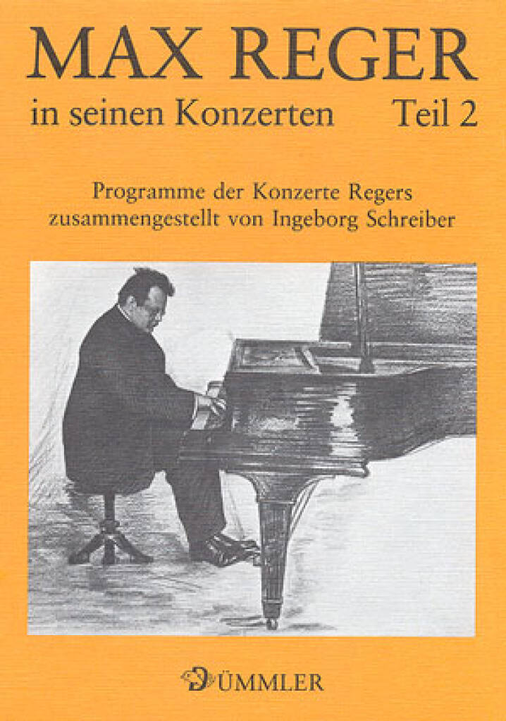 Max Reger in seinen Konzerten : Programme der Konzerte Regers