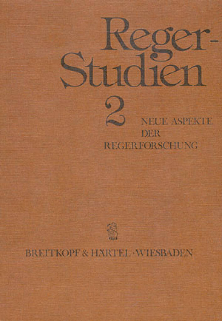 Reger-Studien 2 : Neue Aspekte der Regerforschung