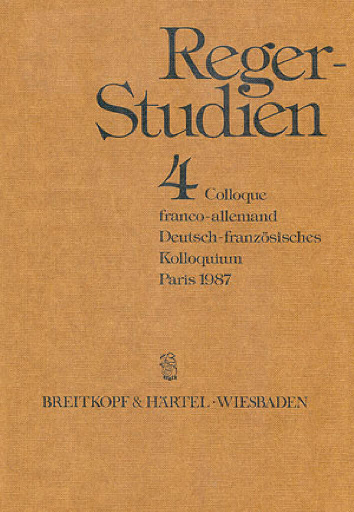 Reger-Studien 4 : Deutsch-französiches Kolloquium