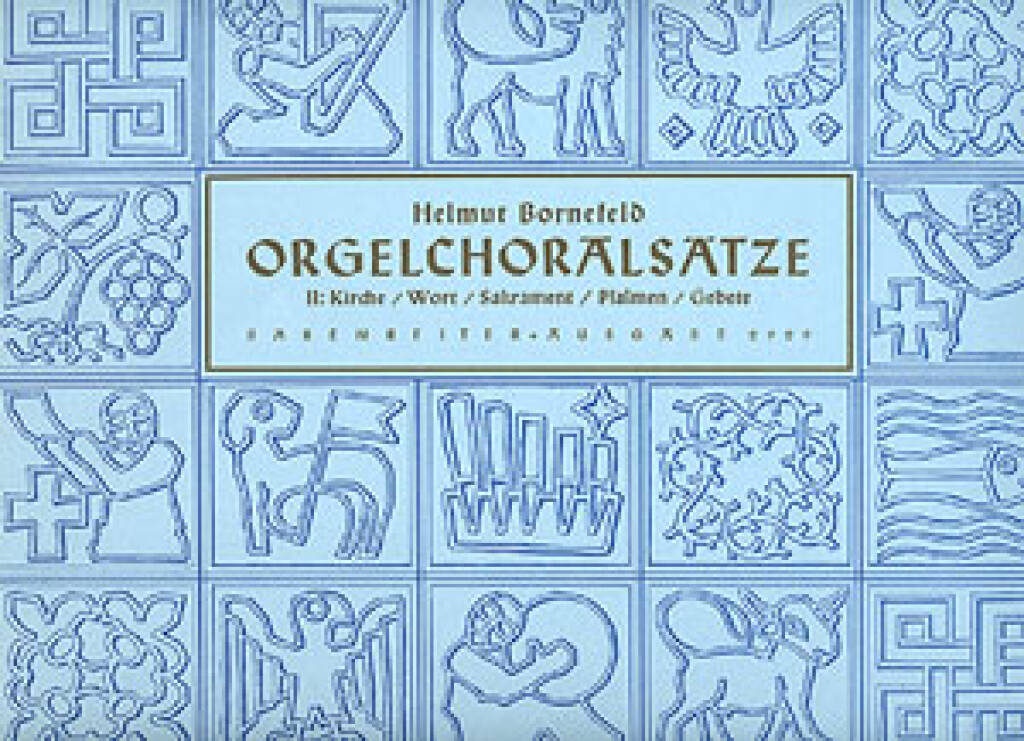 Orgelchoralsätze II : Kirche, Wort, Sakrament, Psalmen, Gebet