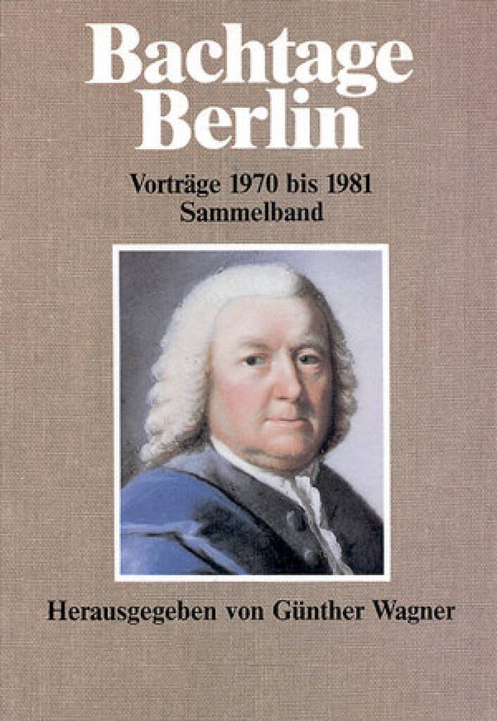 Bachtage Berlin : Vorträge 1970-1981