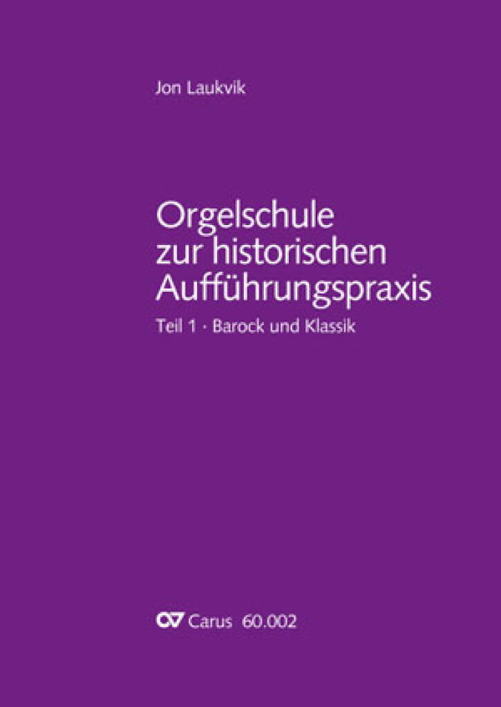 Orgelschule zur historischen Aufführungspraxis : Teil 1. Barock und Klassik