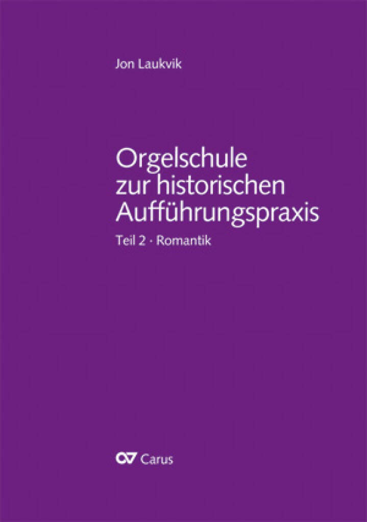 Orgelschule zur historischen Aufführungspraxis : Teil 2. Romantik