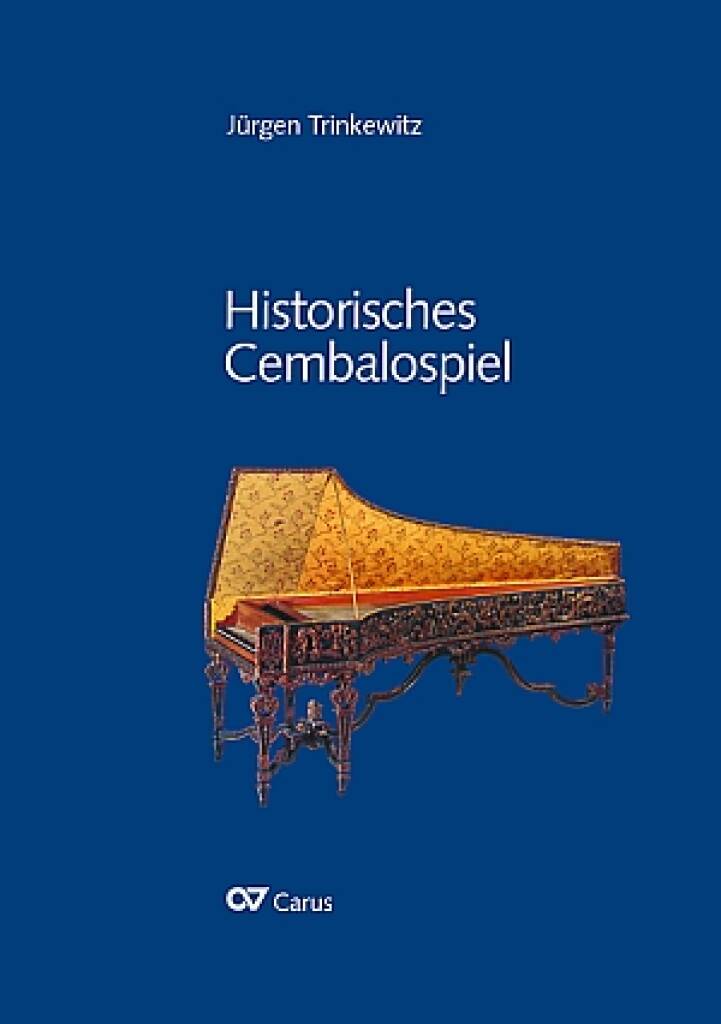 Historisches Cembalospiel [Buch] : Ein Lehrwerk auf der Basis von Quellen des 16. bis 19. Jahrhunderts