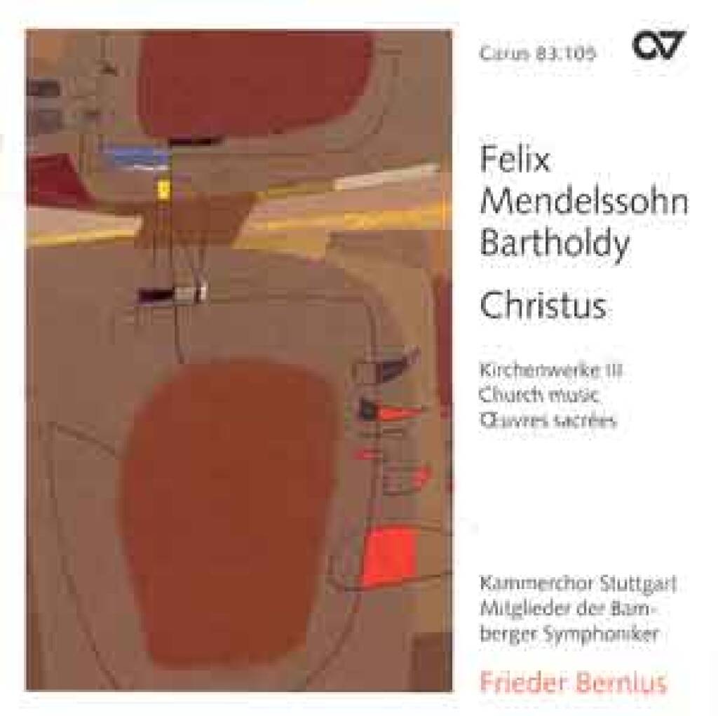 Mendelssohn: Christus. Kirchenwerke III [Bernius]