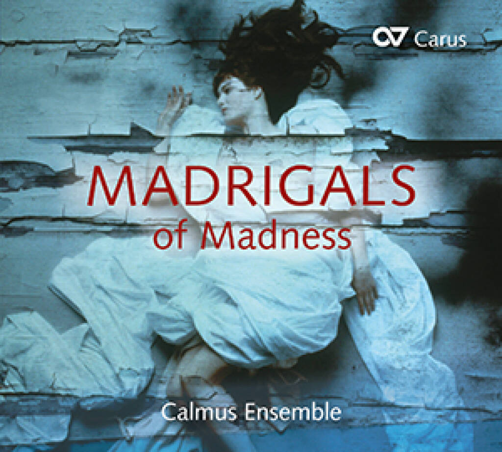 Calmus Ensemble - Madrigals of Madness