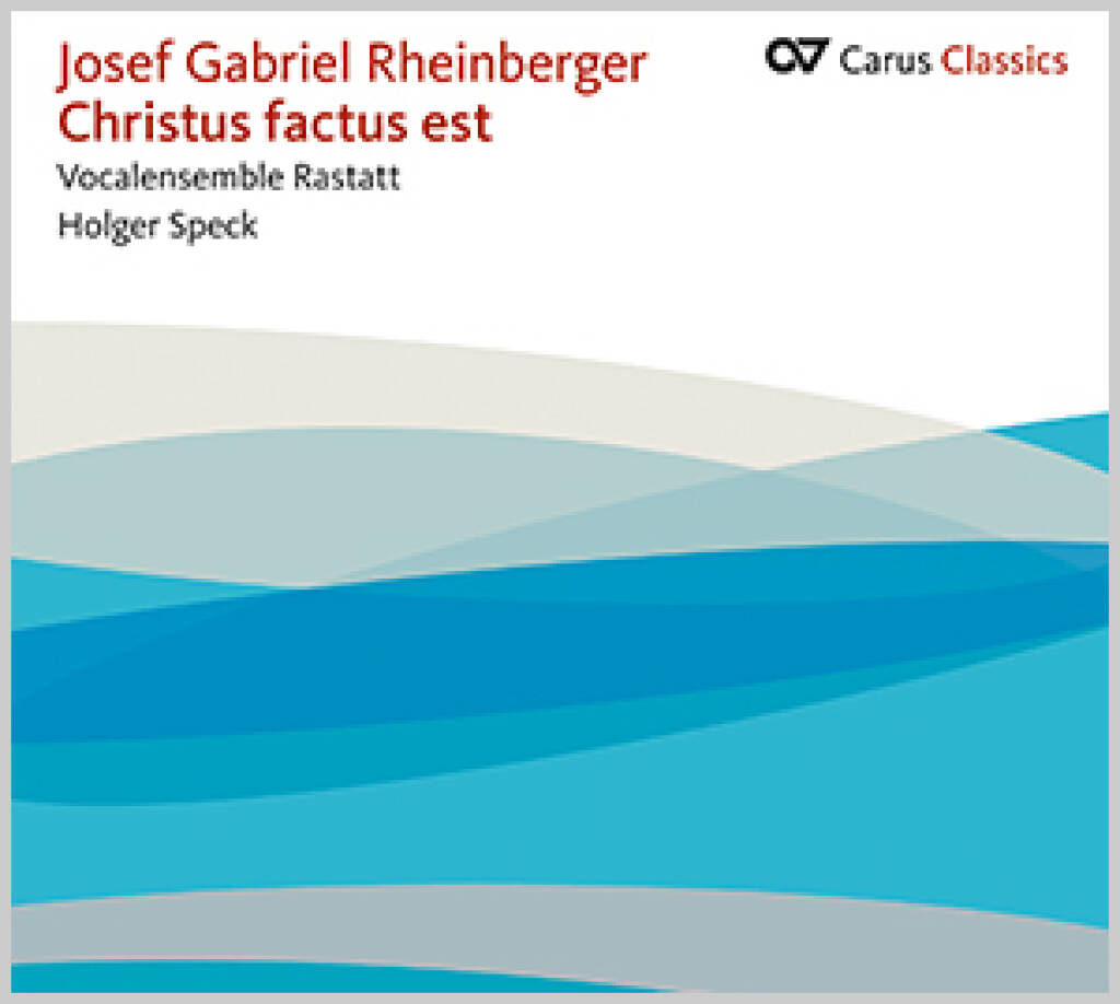 Rheinberger: Christus factus est (Carus Classics)