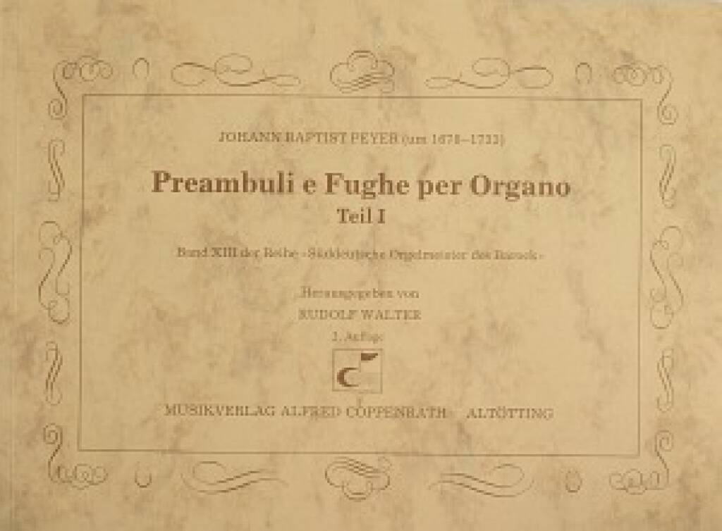 Peyer: Preambuli e Fughe per Organo Teil I