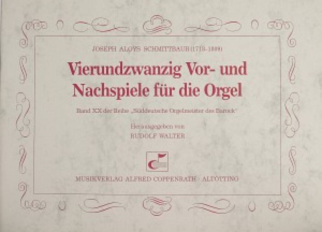 Schmittbauer: 24 Vor- und Nachspiele für die Orgel