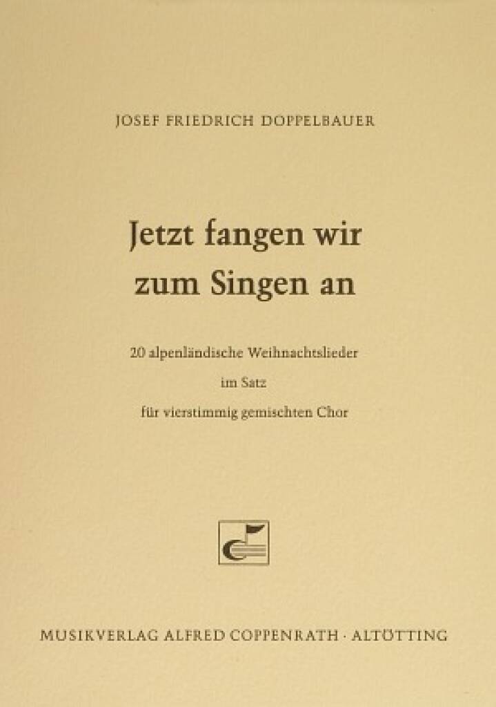 Doppelbauer, Jetzt fangen wir zum Singen an : 20 alpenländische Weihnachtslieder