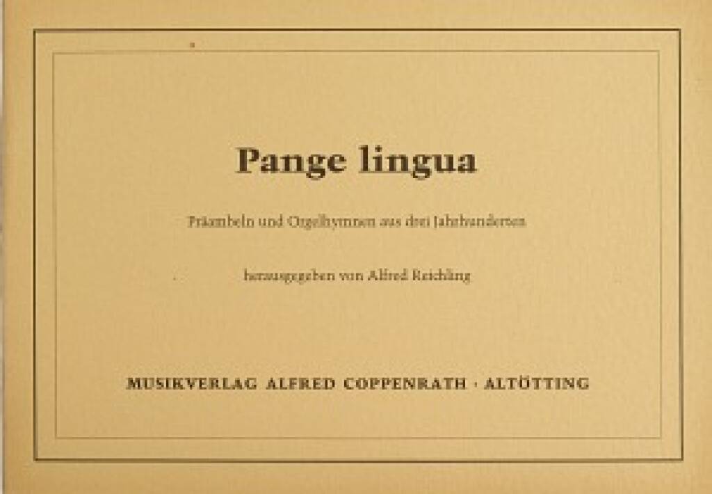 Pange lingua : Präambeln und Orgelhymnen aus drei Jahrhunderten