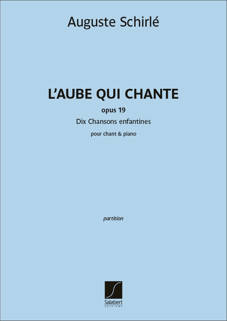 L'Aube qui chante - Dix Chansons enfantines : pour chant & piano