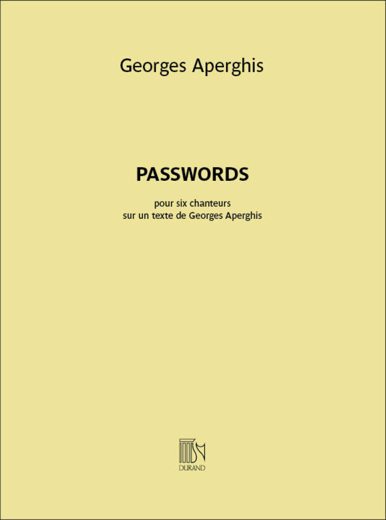 Passwords : pour six chanteurs sur un texte de Georges Aperghis
