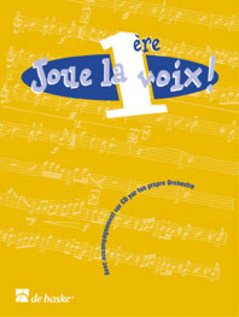 Joue la 1ère voix! : Avec accompagnement sur CD par ton propre Orchestr
