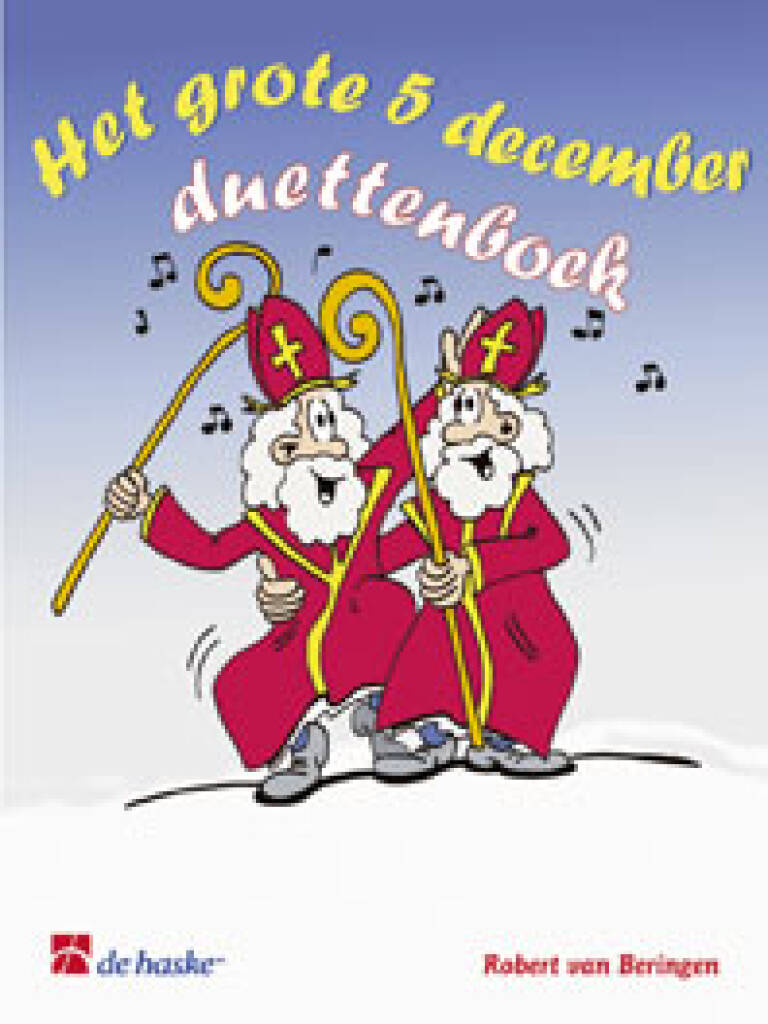 Het grote 5 december Duettenboek : 16 bekende Sinterklaasliedjes voor twee blazers