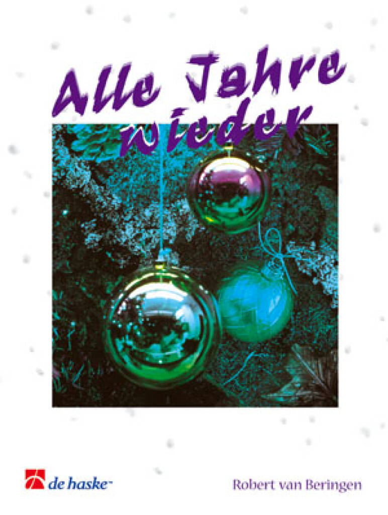 Alle Jahre wieder : und 23 andere bekannte Weihnachtslieder für zwei B
