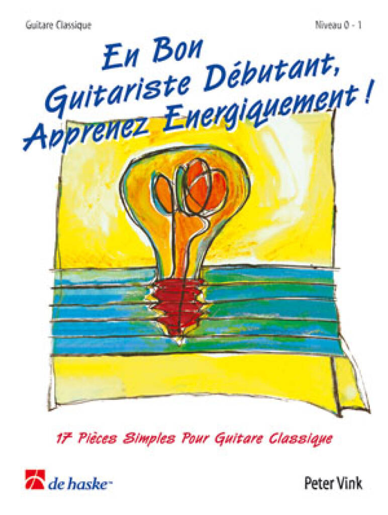 En Bon Guitariste Débutant .... : 17 Pièces Simples pour Guitare Classique