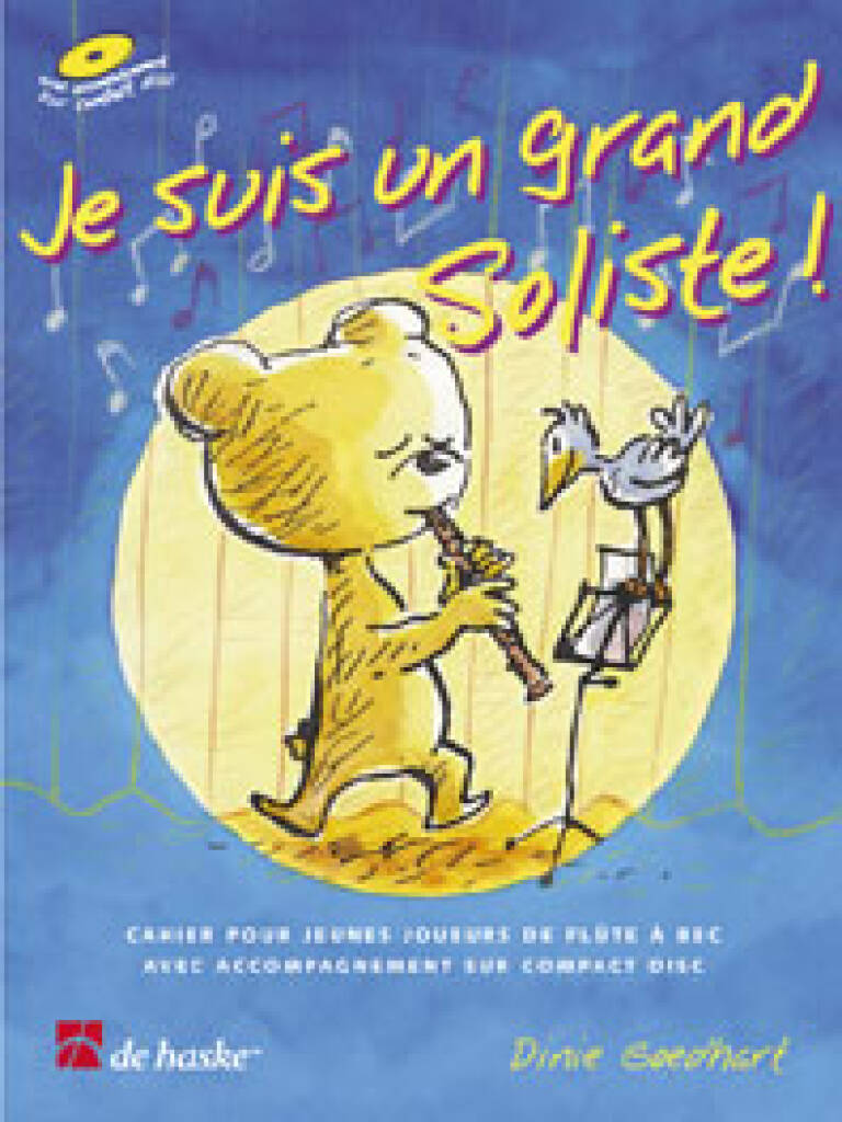 Je suis un grand soliste! : Cahier pour jeunes joueurs de flûte à bec avec acc