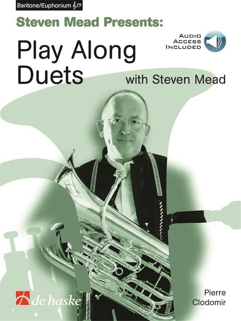 Steven Mead Presents: Play along Duets : 11 classical and traditional melodies for 2 euphoniums
