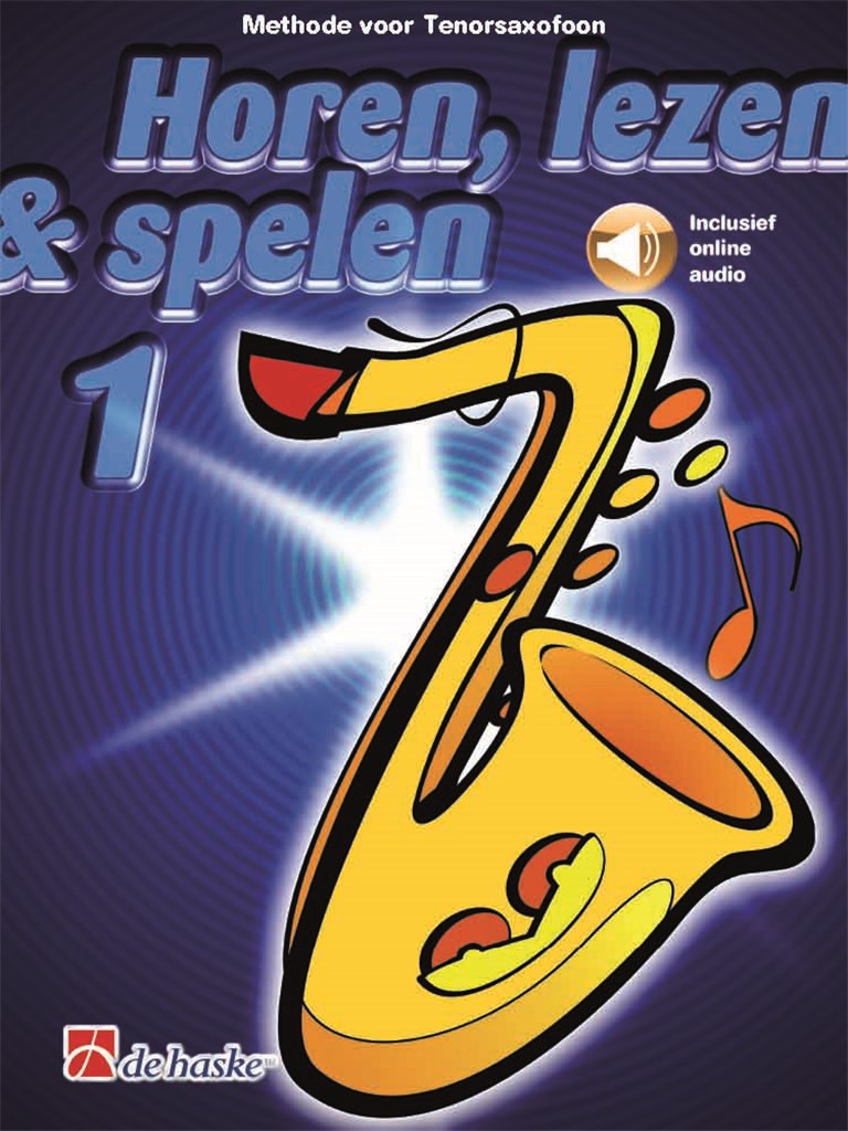 Horen, lezen & spelen 1 tenorsaxofoon : Methode voor tenorsaxofoon