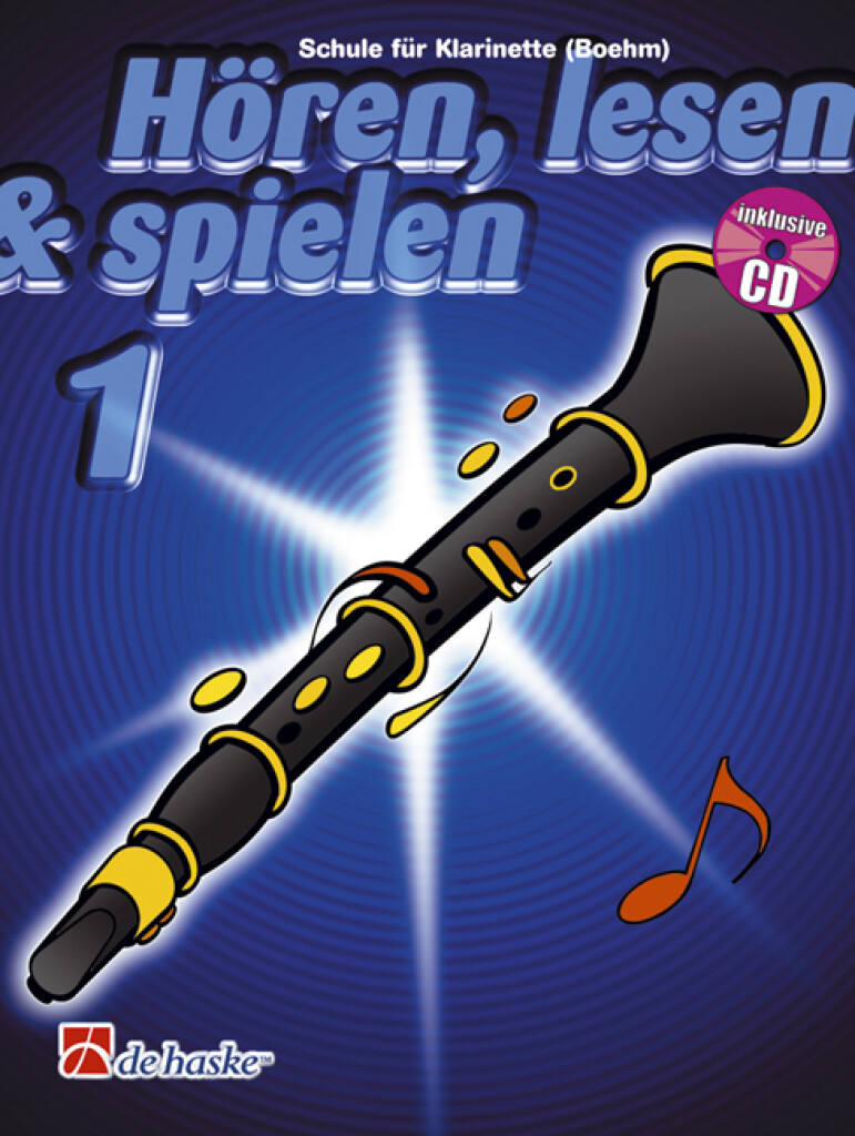 Hören, Lesen & Spielen 1 Klarinette (Boehm) : Schule für Klarinette (Boehm)