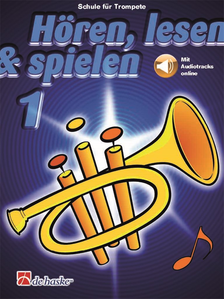 Hören, lesen & spielen 1 Trompete Bb : Schule für Trompete