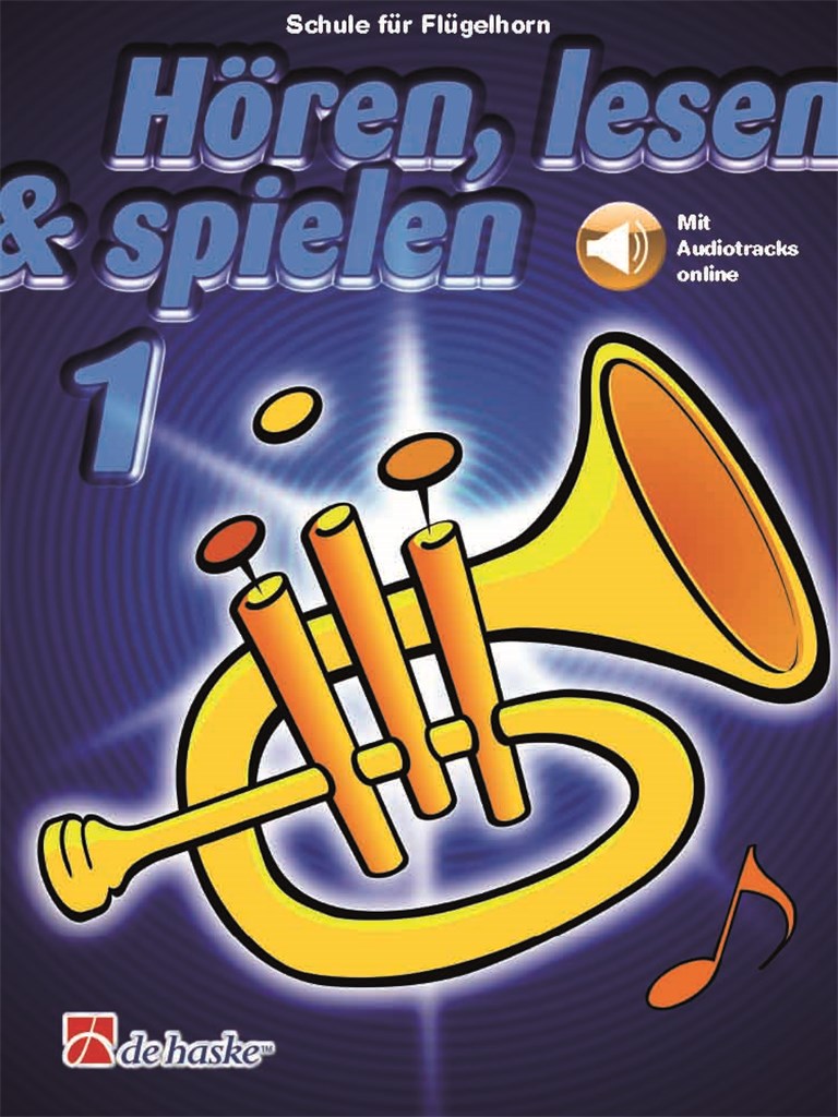 Hören, lesen & spielen 1 Flügelhorn : Schule für Flügelhorn