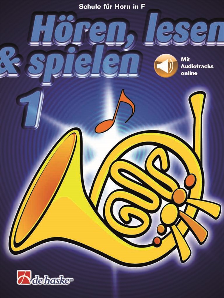 Hören, lesen & spielen 1 Horn in F : Schule für Horn in F