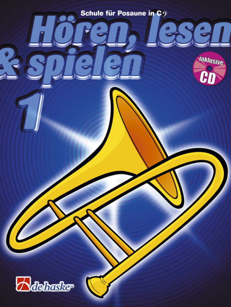 Hören, Lesen & Spielen 1 Posaune in C BC : Schule für Posaune in C BC