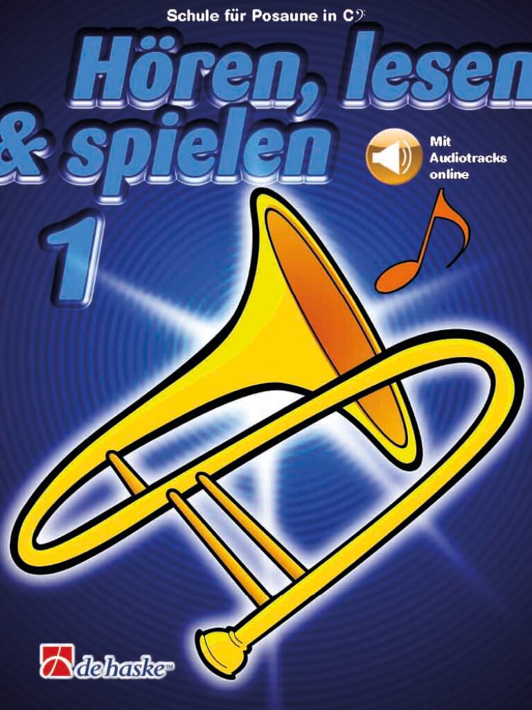 Hören, lesen & spielen 1 Posaune in C BC : Schule für Posaune in C BC