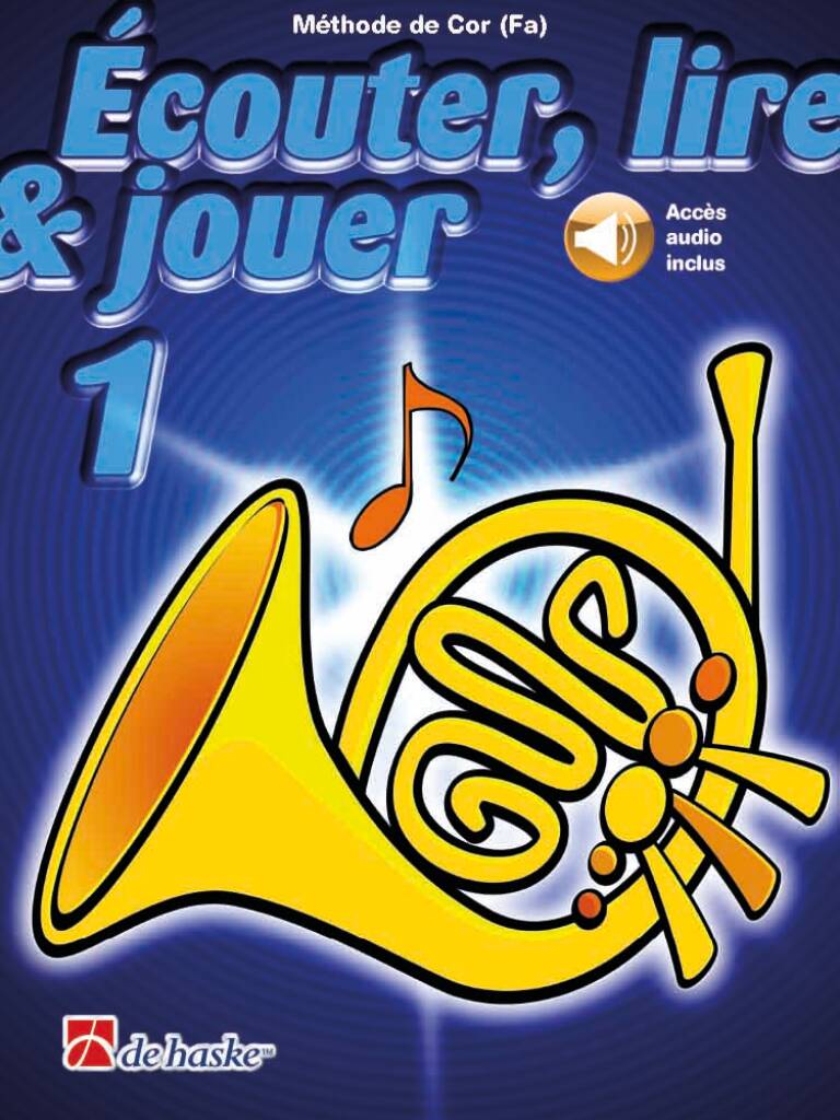 Écouter, lire & jouer 1 Cor (Fa) : Méthode de Cor (Fa)