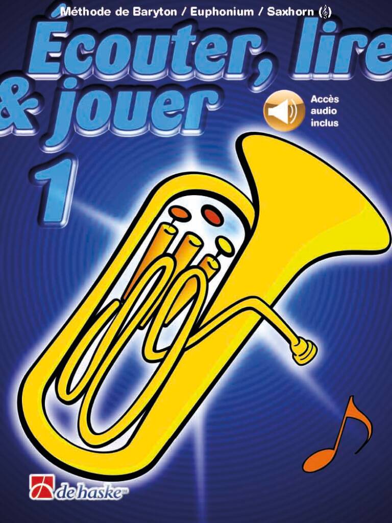 Écouter, lire & jouer 1 Baryton/Euph/Saxhorn TC : Méthode de Baryton/Euphonium/Saxhorn - Clé de Sol