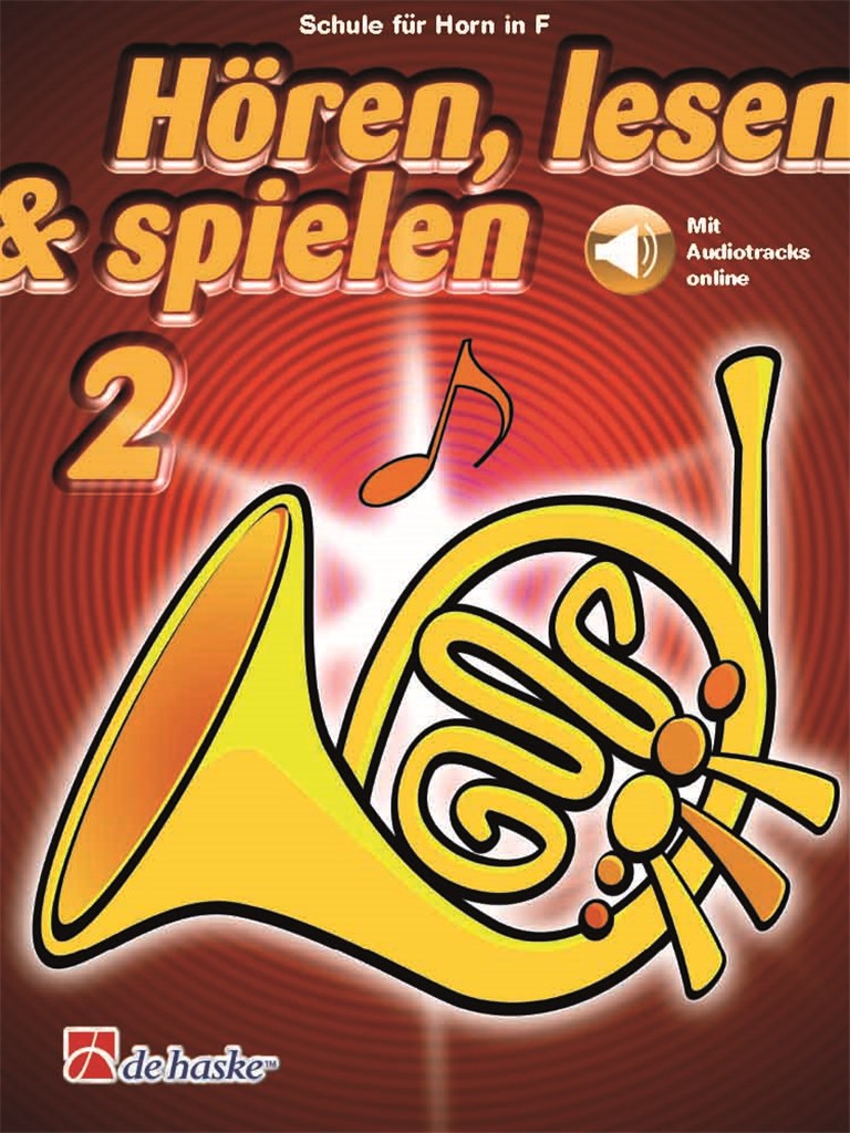 Hören, lesen & spielen 2 Horn in F : Schule für Horn in F