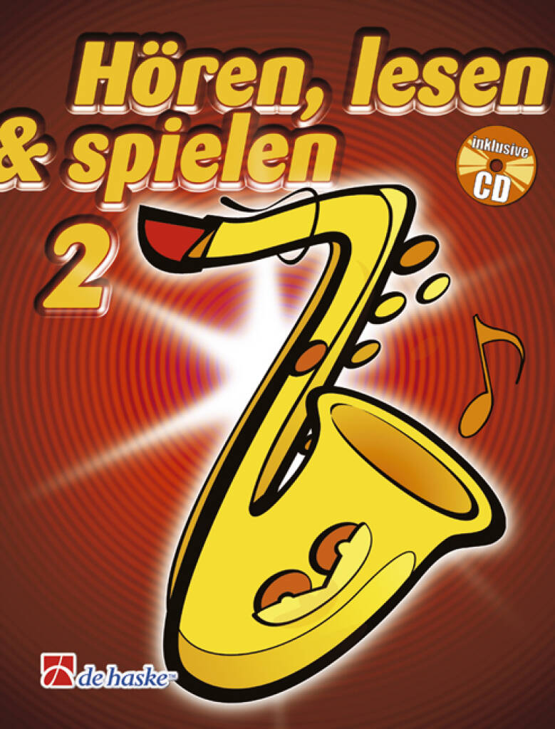Hören, Lesen & Spielen 2 Tenorsaxophon : Schule für Tenorsaxophon