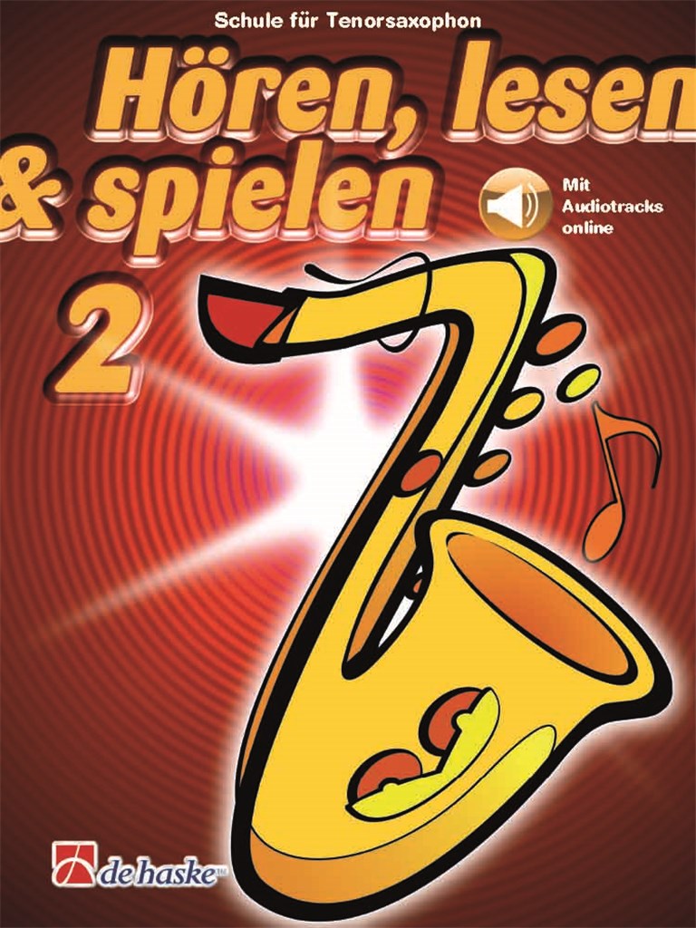 Hören, lesen & spielen 2 Tenorsaxophon : Schule für Tenorsaxophon