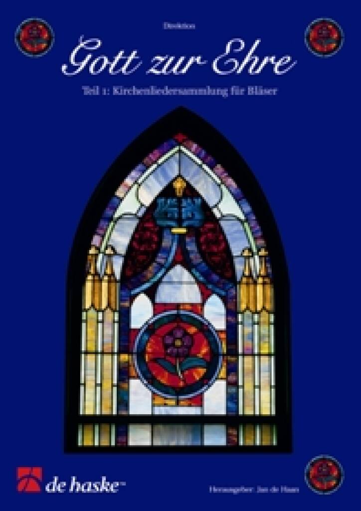 Gott zur Ehre Teil 1 : Teil 1: Kirchenliedersammlung für Bläser