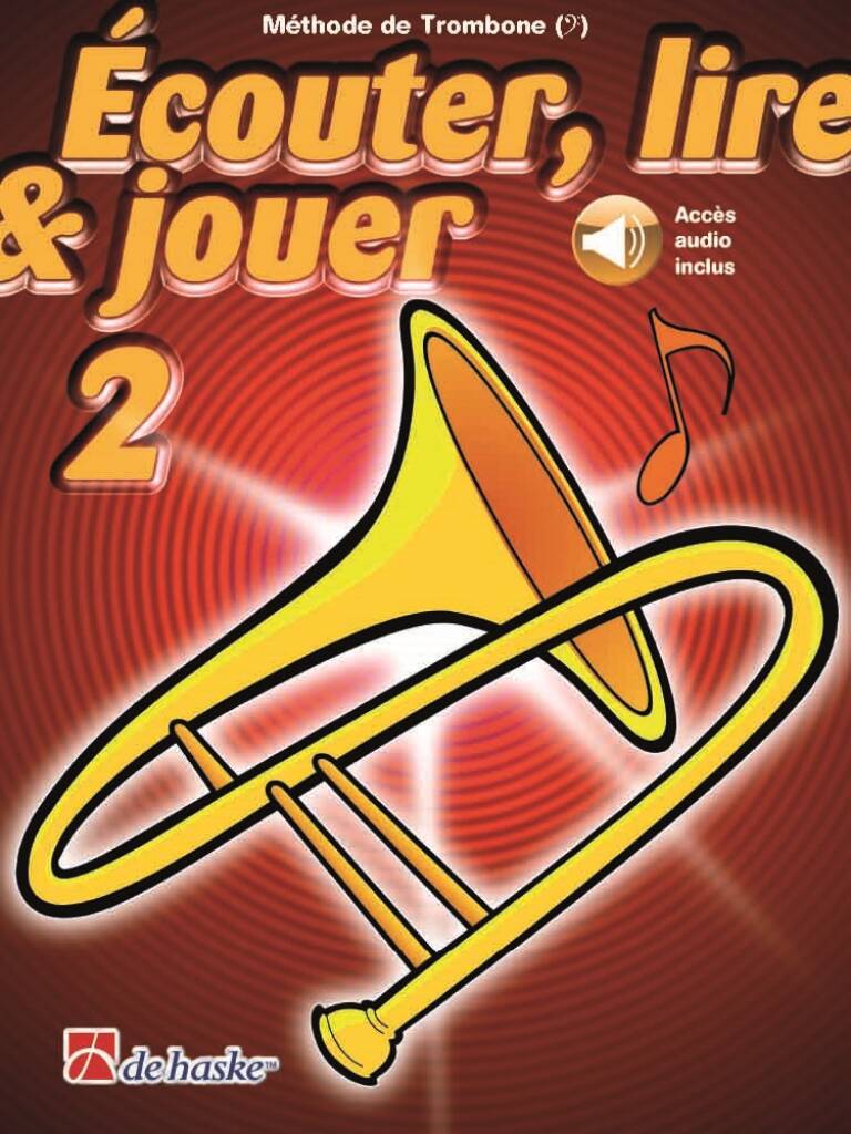 Écouter, lire & jouer 2 Trombone - Clé de Fa : Méthode de Trombone - Clé de Fa