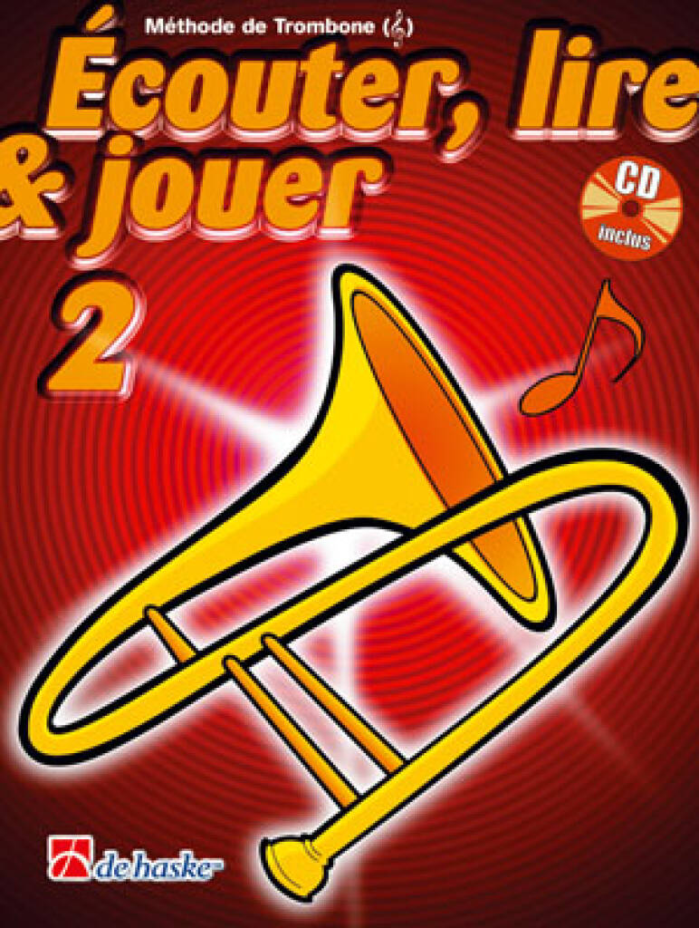 Écouter, Lire & Jouer 2 Trombone - Clé de Sol : Méthode de Trombone - Clé de Sol