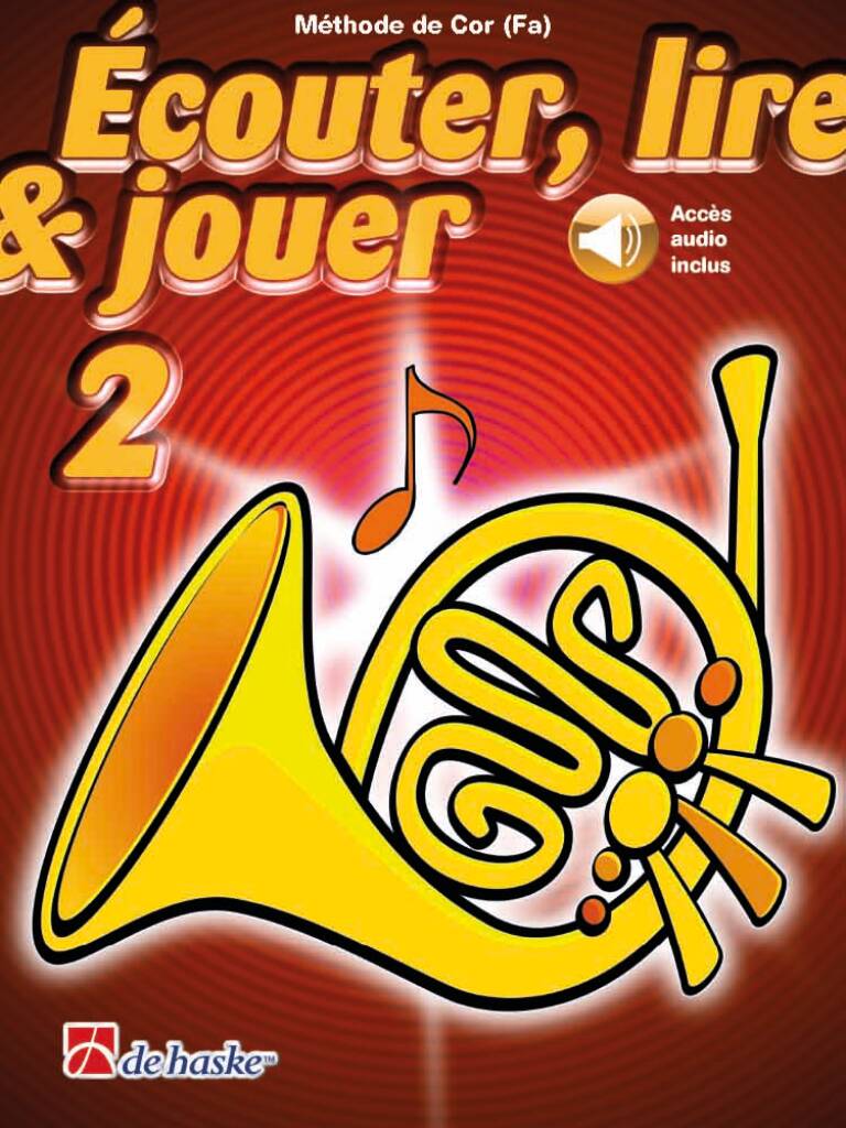 Écouter, lire & jouer 2 Cor (Fa) : Méthode de Cor (Fa)