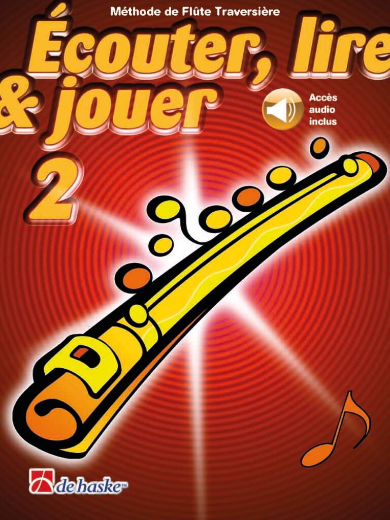 Écouter, lire & jouer 2 Flûte Traversière : Méthode de Flûte Traversière